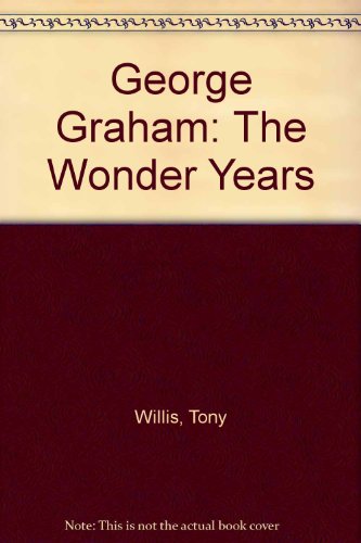 George Graham: The Wonder Years