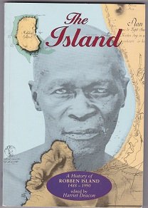 The Island: A History of Robben Island, 1488-1990 (Mayibuye history and literature series)