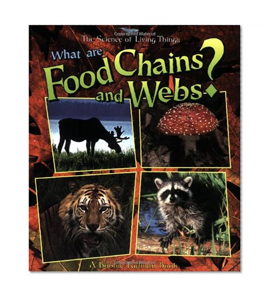 Book Cover What Are Food Chains and Webs? (The Science of Living Things)