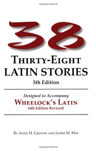 Book Cover Thirty-Eight Latin Stories Designed to Accompany Wheelock's Latin  (Latin Edition)