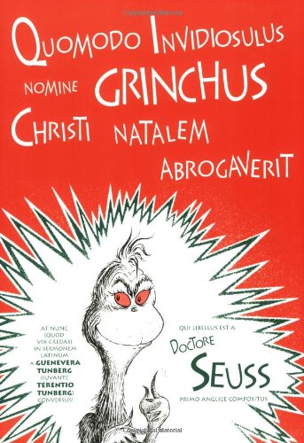 Book Cover Quomodo Invidiosulus Nomine Grinchus Christi Natalem Abrogaverit: How the Grinch Stole Christmas in Latin (Latin Edition)