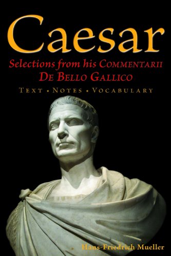 Book Cover Caesar: Selections from his Commentarii De Bello Gallico (English and Latin Edition)
