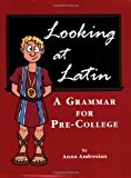 Looking at Latin: A Grammar for Pre-college