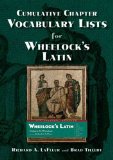 Cumulative Chapter Vocabulary Lists for Wheelock's Latin: 6th Edition (English and Latin Edition)