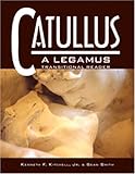 Catullus: A Legamus Transitional Reader (Legamus Transitional Reader Series) (Latin Edition)
