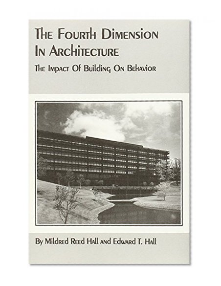 The Fourth Dimension in Architecture: The Impact of Building on Behavior: Eero Saarinen's Administrative Center for Deere and Company, Moli