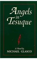 Angels in Tesuque: A Novel