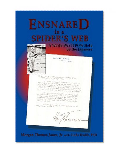 Ensnared in a Spider's Web, A World War II POW Held by the Japanese