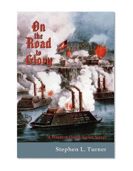 On the Road to Glory, A Western Quest Series Novel