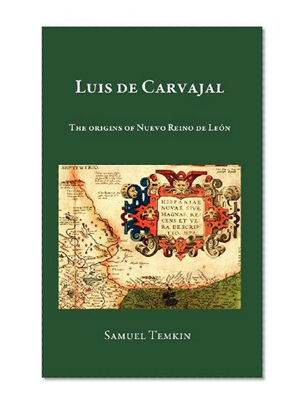 Luis De Carvajal, a Biography