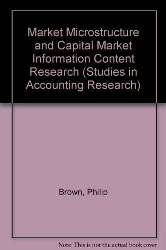 Market Microstructure and Capital Market Information Content Research (Studies in Accounting Research)