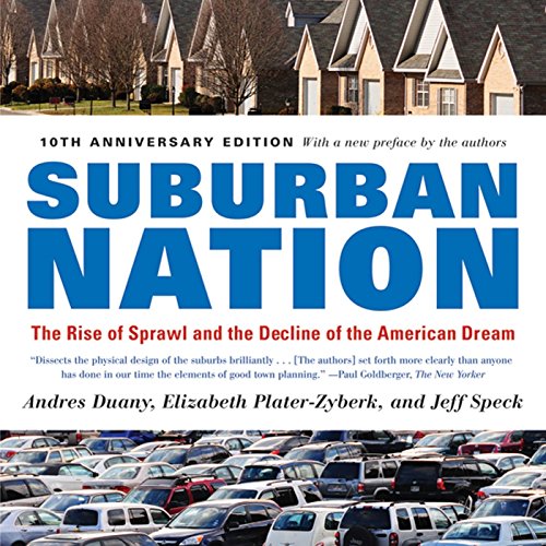 Book Cover Suburban Nation: The Rise of Sprawl and the Decline of the American Dream