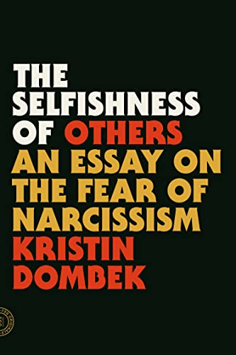 Book Cover The Selfishness of Others: An Essay on the Fear of Narcissism