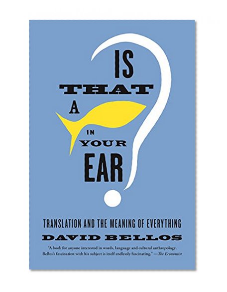Book Cover Is That a Fish in Your Ear?: Translation and the Meaning of Everything