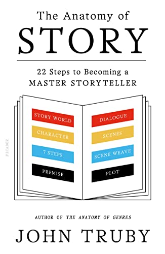 Book Cover The Anatomy of Story: 22 Steps to Becoming a Master Storyteller