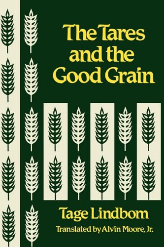 The Tares and the Good Grain or the Kingdom of Man at the Hour of Reckoning