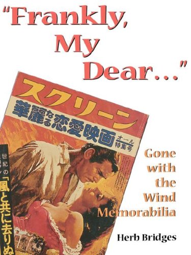 Frankly, My Dear... Gone with the Wind Memorabilia, 2nd Edition