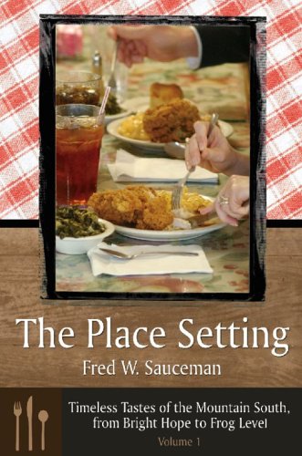 The Place Setting: Timeless Tastes of the Mountain South, from Bright Hope to Frog Level