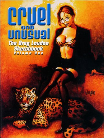 Book Cover Cruel And Unusual Greg Loudon Sketchbook