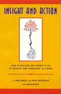 Insight and Action: How to Discover and Support a Life of Integrity and Commitment to Change