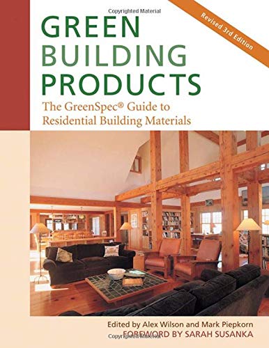 Green Building Products: The GreenSpec® Guide to Residential Building Materials--3rd Edition