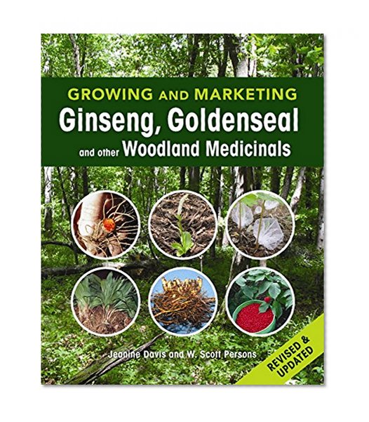 Book Cover Growing and Marketing Ginseng, Goldenseal and other Woodland Medicinals