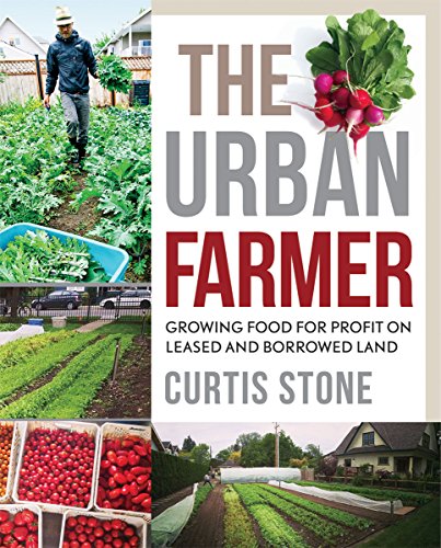 Book Cover The Urban Farmer: Growing Food for Profit on Leased and Borrowed Land