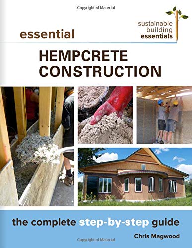 Book Cover Essential Hempcrete Construction: The Complete Step-by-Step Guide (Sustainable Building Essentials Series)