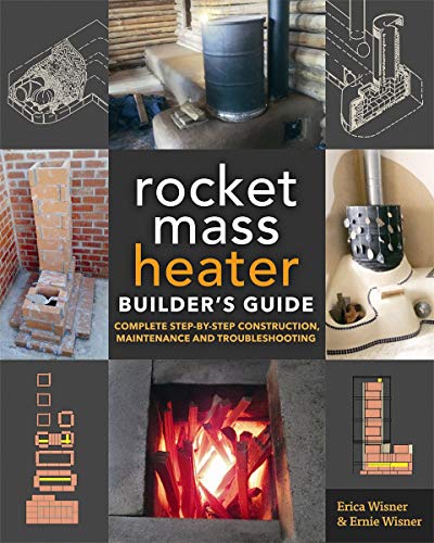 Book Cover The Rocket Mass Heater Builder's Guide: Complete Step-by-Step Construction, Maintenance and Troubleshooting