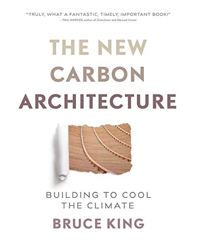 Book Cover The New Carbon Architecture: Building to Cool the Climate
