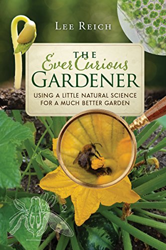 Book Cover The Ever Curious Gardener: Using a Little Natural Science for a Much Better Garden