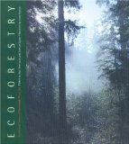 Ecoforestry: The Art and Science of Sustainable Forest Use