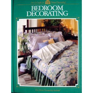 Bedroom Decorating (Arts and Crafts for Home Decorating) by Home Decorating Institute; Cy Decosse Inc