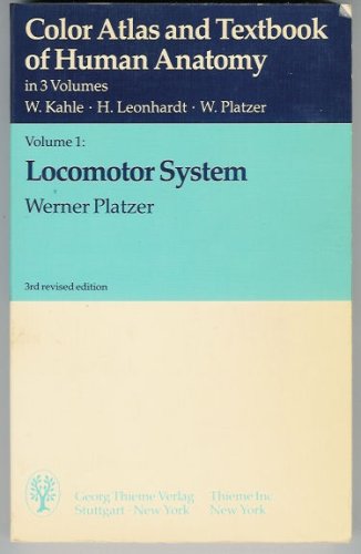 Color Atlas and Textbook of Human Anatomy: Volume 1, Locomotor System (Locomotor System)