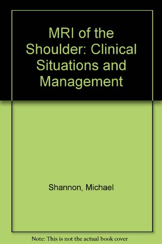 Mri of the Shoulder: Clinical Situations & Management