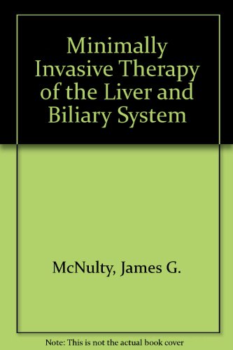 Minimally Invasive Therapy of the Liver and Biliary System