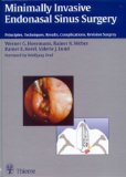 Minimally Invasive Endonasal Sinus Surgery: Principles, Techniques, Results, Complications, Revision Surgery