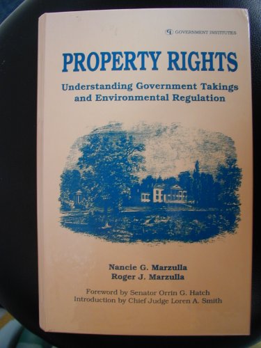 Property Rights: Understanding Government Takings and Environmental Regulation