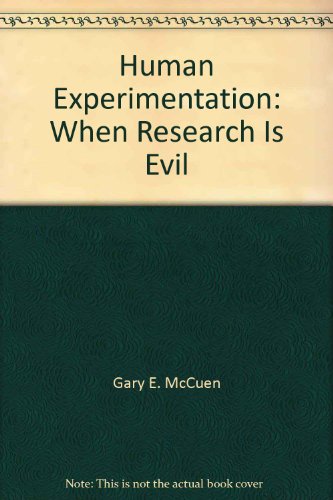 Human Experimentation: When Research Is Evil