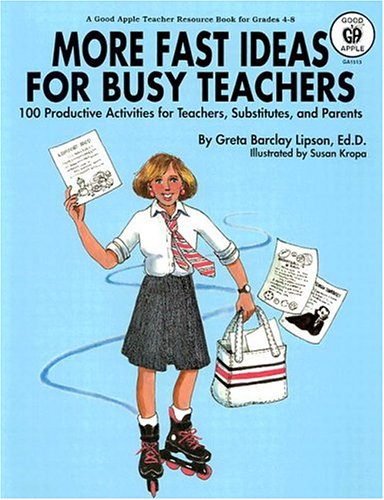 More Fast Ideas for Busy Teachers: One Hundred Productive Activities for Teachers, Substitutes, & Parents