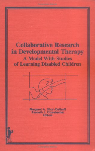 Collaborative Research in Developmental Therapy: A Model With Studies of Learning Disabled Children