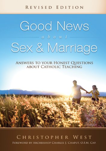 Book Cover Good News About Sex & Marriage (Revised Edition): Answers to Your Honest Questions about Catholic Teaching