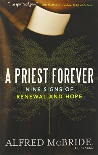 A Priest Forever: Nine Signs of Renewal and Hope
