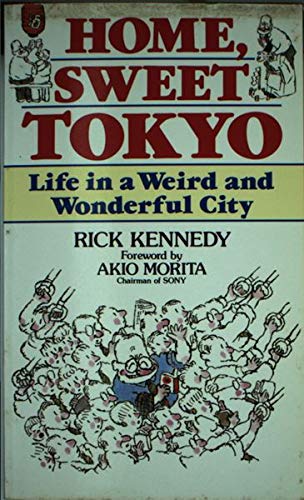 Home, Sweet Tokyo: Life in a Weird and Wonderful City
