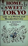 Home, Sweet Tokyo: Life in a Weird and Wonderful City