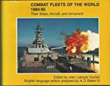 Combat Fleets of the World, 1984-1985: Their Ships, Aircraft and Armament