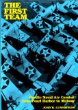 THE FIRST TEAM Pacific Naval Air Combat from Pearl Harbor to Midway
