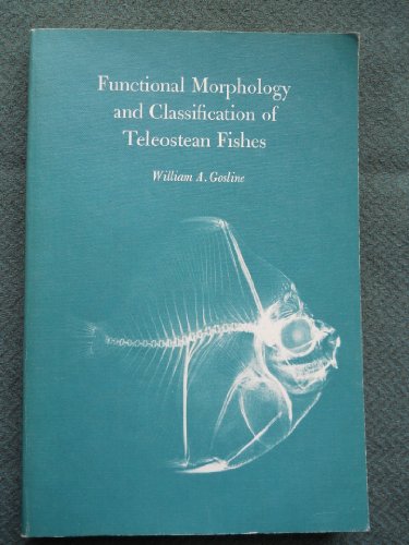 Functional Morphology and Classification of Teleostean Fishes