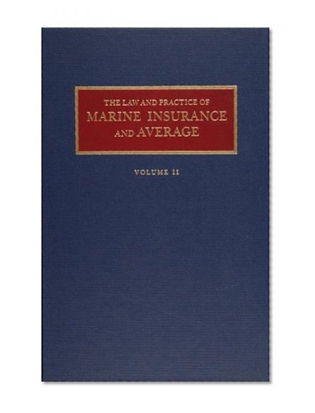 The Law and Practice of Marine Insurance and Average (2 volume set)