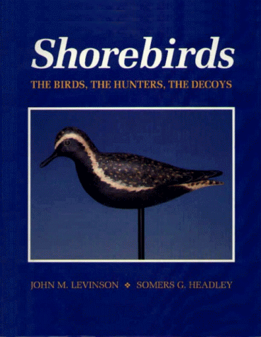 Shorebirds: The Birds, the Hunters, the Decoys